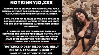 Hotkinkyjo Deep Dildo Anal, Belly Bulge & Prolapse in Public