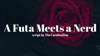 A Futa Meets a Nerd [erotic Audio for Men][Anal Creampie]